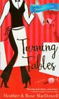 Turning Tables-Heather MacDowell, Rose MacDowell