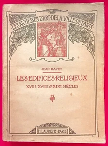 LES RICHESSES D'ART DE LA VILLE DE PARIS : LES EDIFICES RELIGIEUX XVIIe AU XIXe - Picture 1 of 6