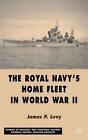 The Royal Navy's Home Fleet in World War 2 by J. Levy (English) Hardcover Book