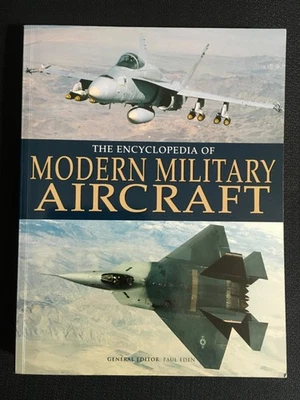 The Encyclopedia of MODERN MILITARY AIRCRAFT Paul Eden NEW 2008 PB QuikShip! - Image 1 of 4