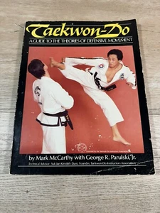 TAEKWON-DO: A GUIDE TO THE THEORIES OF DEFENSIVE MOVEMENT - McCARTHY & PARULSKI - Imagen 1 de 5