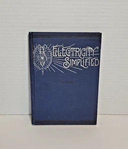 Electricity Simplified Hard Cover Book T O'conor Sloane First Edition 1897 - Imagen 1 de 10