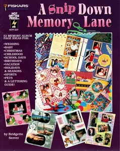 Hot Off the Press A SNIP DOWN MEMORY LANE Special Scrapbooking Ideas Booklet - Picture 1 of 2