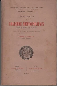 DUFFOUR, Livre rouge du chapitre métropolitain de Sainte-Marie d'AUCH 1907 Gers. - Picture 1 of 2