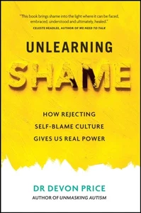 Unlearning Shame: How Rejecting Self-Blame 978-1800961937 NEU Kostenlose Lieferung - Bild 1 von 1