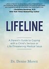 Lifeline: A Parents Guide to Coping with a Chi, Morett+-