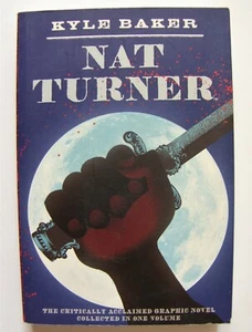 Nat Turner by Kyle Baker 2008 Paperback Graphic Novel Biography Abrams - Picture 1 of 12