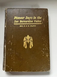 1906 Pioneer Days in San Bernardino Valley California / ILLUSTRATED HB 1st Edit - Picture 1 of 6