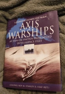 Axis Warships by Roy M. Stanley (2011, Aerial & other Intelligence Maritime WWII - Picture 1 of 11