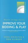 Improve Your Bidding and Play by Ron Klinger 9780304363308 | Brand New
