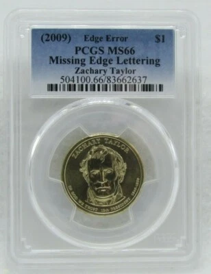 2009 US Dollar Zachary Taylor PCGS MS 66 Edge Error Missing Edge Lettering  - Image 1 of 2