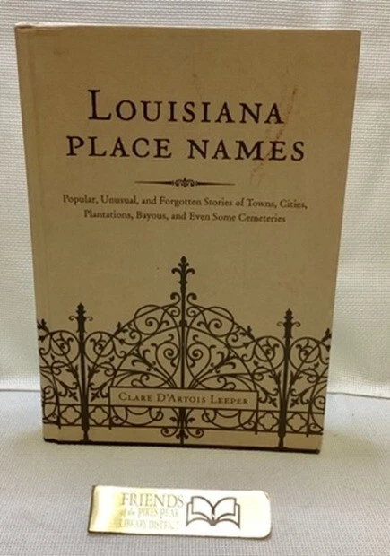 LOUISIANA PLACE NAMES Popular, Unusual,  & Forgotten...Clare  Leeper RARE HC DJ - Image 1 of 4