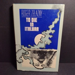 TO DIE IN ITALBAR by Roger Zelazny -1973 Hardcover Book Club Edition - Foto 1 di 15