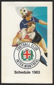 VERY RARE 1983 Inter-Montreal Football Club Soccer Schedule !!! ENGLISH VERSION - Picture 1 of 3