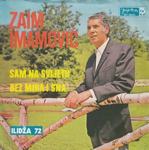 ZAIM IMAMOVIC SAM NA SVIJETU / BEZ MIRA I SNA RECORD YUGOSLAVIA 7" PS NARODNA - Bild 1 von 2