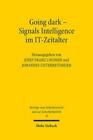 Going dark - Signals Intelligence im IT-Zeitalter Josef Franz Lindner