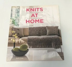 Knits at Home Rustic Designs for the Modern Nest Ruth Cross Knitting BOOK $24.95 - Picture 1 of 12