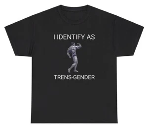 I Identify As A Trens-Gender T Shirt Funny Tren Gym Transgender Pump Graphic Tee - Picture 1 of 3