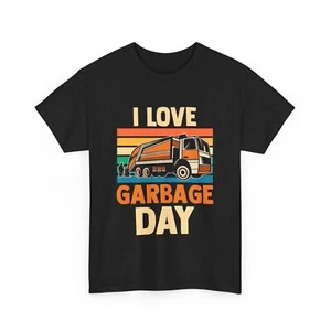 I Love Garbage Day gift Truck Waste Management Trash Collector T-Shirt - Picture 1 of 15