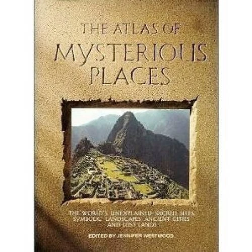 The Atlas of Mysterious Places - Hardcover By Westwood, Jennifer - VERY GOOD - Image 1 of 1