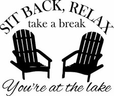SIT BACK RELAX You're at the Lake - Vinyl Sticker - Porch - Die Cut Decal