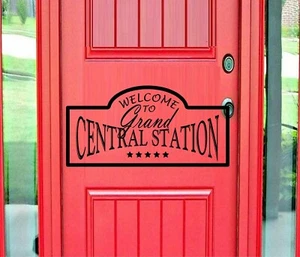 Welcome to Grand Central Station Vinyl Decal Home Décor 12" x 24" - Picture 1 of 1