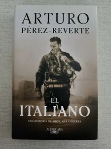 Libro El Italiano Una historia de amor, mar y guerra de Arturo Pérez-Reverte