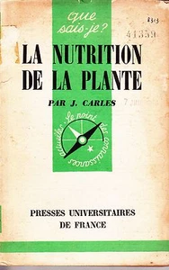 QUE SAIS-JE ? . N° 849. LA NUTRITION DE LA PLANTE. J CARLES. ORIGINAL de 1959 - Imagen 1 de 1