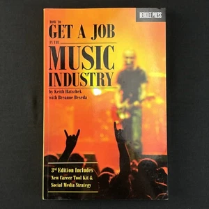How to Get a Job in the Music Industry, 3rd ed. by Keith Hatschek, Berklee Press - Picture 1 of 4