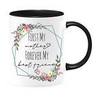 First My Mother Forever My Bestfriend. Cute Coffee Or Tea Mug For Mom. Great For