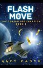 Flash Move (The Torian Reclamation Book 2) by Andy Kasch (English) Paperback Boo