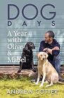 Dog Days: A Year with Olive & Mabel, Andrew Cotter, Used; Very Good Book