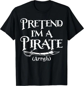 Pretend I'm A Pirate Costume Funny Halloween T-Shirt Hoodie - Picture 1 of 18