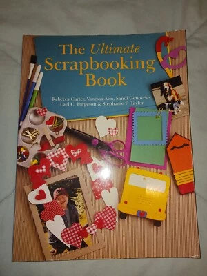 The Ultimate Scrapbooking Book by Stephanie F. Taylor, Rebecca Carter - Image 1 of 2