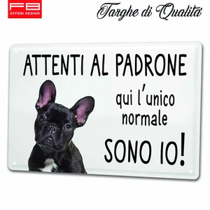 Targa In Metallo BULLDOG FRANCESE Cartello ATTENTI cane Arredo casa cuccia 20X30 - Imagen 1 de 3