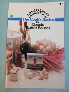Land O Lakes Unsalted Butter The Cooks Basics For Classic Butter Sauces 1982 - Picture 1 of 7