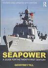 Seapower (Cass Series: Naval Policy And History). Till 9781138657670 New<|