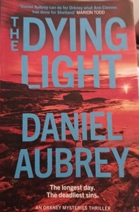 Dying Light (Orkney Mysteries, Book 2) by Daniel Aubrey (2025, Uk-B Format... - Bild 1 von 1