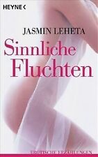 Sinnliche Fluchten: Erotische Erzählungen von Jasmin Leheta | Buch | Zustand gut