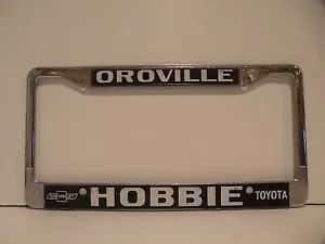 Oroville Hobbie Chevrolet Dealership License Plate Frame Metal Embossed Holder - Picture 1 of 1