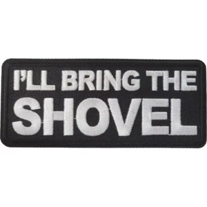 I'LL Bring The Shovel Cucita Su Ferro Su Toppa Ricamata 4"" x 1,1/2"" Goodfellas - Foto 1 di 3