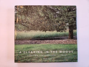 A Clearing in the Woods: Creating Contemporary Gardens Roger Foley - Picture 1 of 11