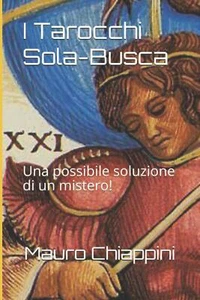 I Tarocchi Sola-Busca: Una possibile soluzione di un mistero! di Mauro Chiappini - Picture 1 of 1