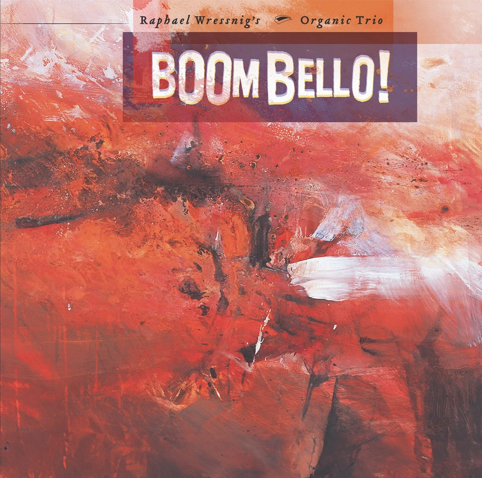 CD Raphael Wressnig's Organic Trio  Boom Bello! - Bild 1 von 1