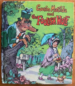 Vintage Whitman Tell-a-Tale Book ~ COUSIN MATILDA AND THE FOOLISH WOLF ~ Great! - Imagen 1 de 17