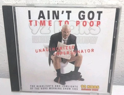 I Ain't Got Time to Poop 92 KQRS Morning Show CD R9 - Imagem 1 de 2