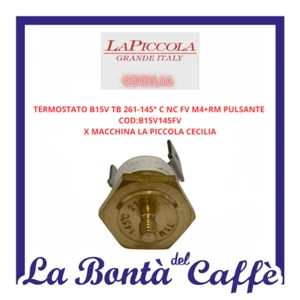 TERMOSTATO B15V TB 261-145° C NC FV M4+RM X MACCHINA CAFFE' LA PICCOLA CECILIA - Picture 1 of 2