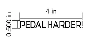 2 pcs. Pedal Harder! Mountain Bike Decal Sticker Trail XC Cyclocross Road Tri - Picture 1 of 5