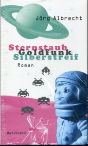 Jörg Albrecht - Sternstaub, Goldfunk, Silberstreif - Bild 1 von 1