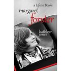 Margaret Forster: A Life in Books - Paperback / softback NEW Jones, Kathleen 01/